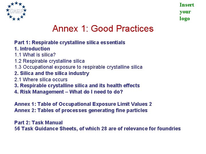Insert your logo Annex 1: Good Practices Part 1: Respirable crystalline silica essentials 1.