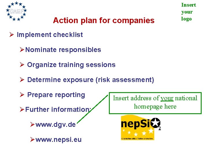 Action plan for companies Insert your logo Ø Implement checklist ØNominate responsibles Ø Organize