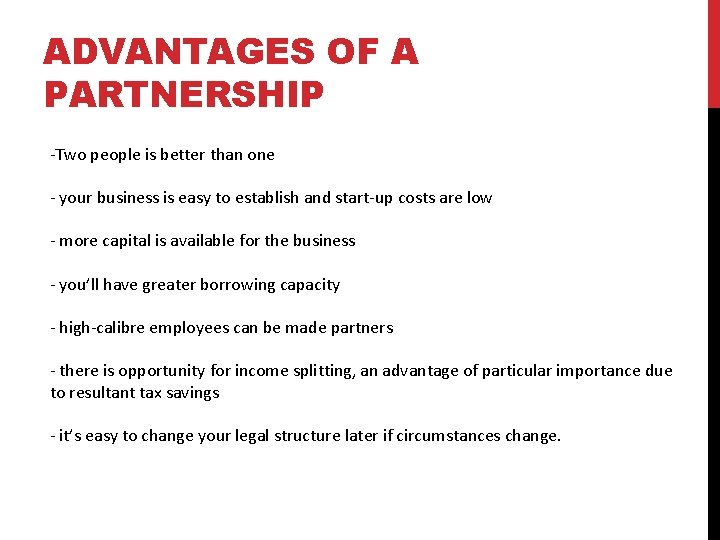 ADVANTAGES OF A PARTNERSHIP -Two people is better than one - your business is