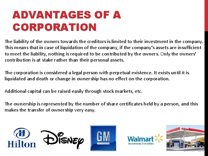 ADVANTAGES OF A CORPORATION The liability of the owners towards the creditors is limited