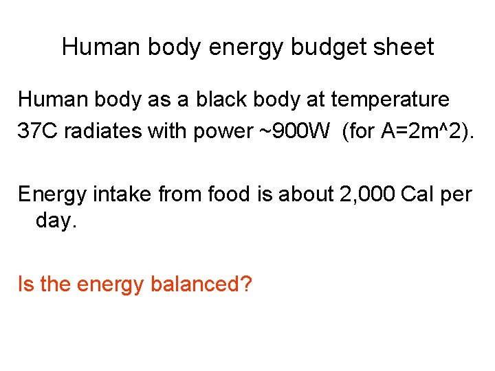 Human body energy budget sheet Human body as a black body at temperature 37