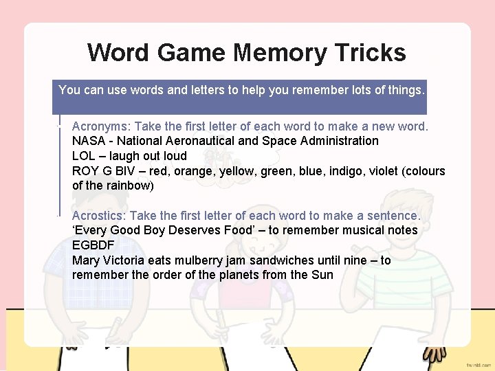 Word Game Memory Tricks You can use words and letters to help you remember