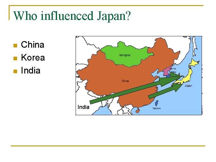 Who influenced Japan? n n n China Korea India 