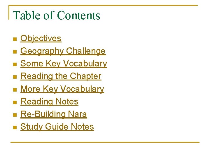 Table of Contents n n n n Objectives Geography Challenge Some Key Vocabulary Reading