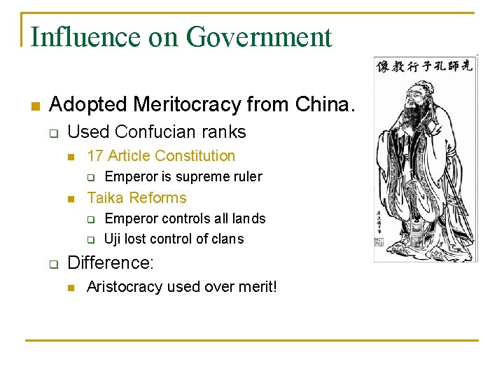 Influence on Government n Adopted Meritocracy from China. q Used Confucian ranks n 17