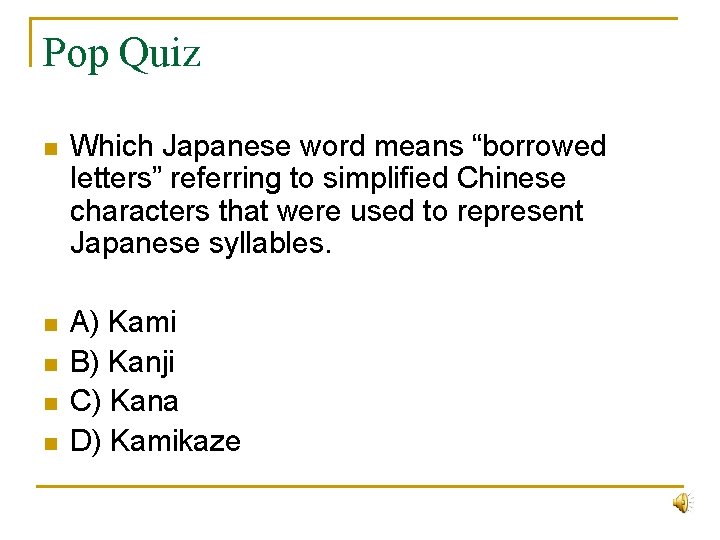 Pop Quiz n Which Japanese word means “borrowed letters” referring to simplified Chinese characters