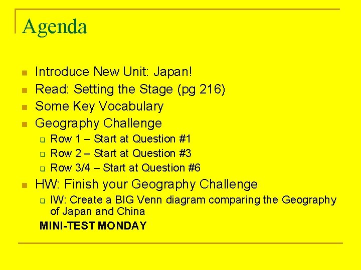 Agenda n n Introduce New Unit: Japan! Read: Setting the Stage (pg 216) Some