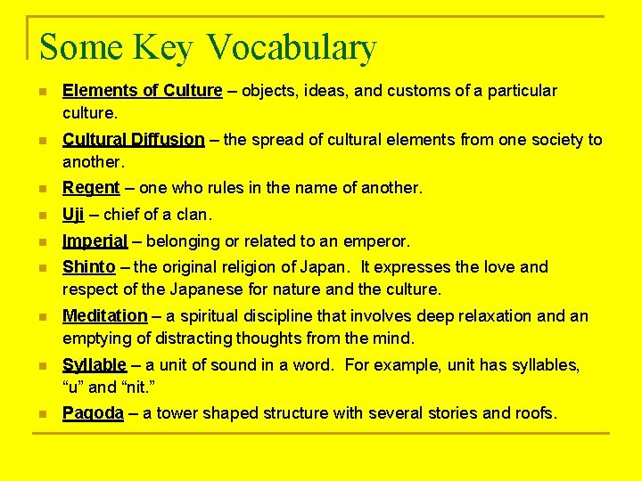 Some Key Vocabulary n Elements of Culture – objects, ideas, and customs of a