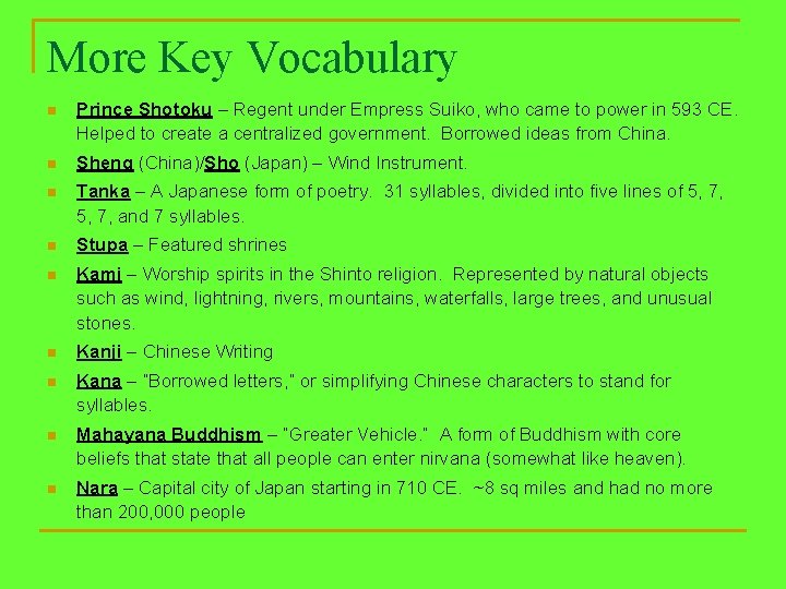 More Key Vocabulary n Prince Shotoku – Regent under Empress Suiko, who came to