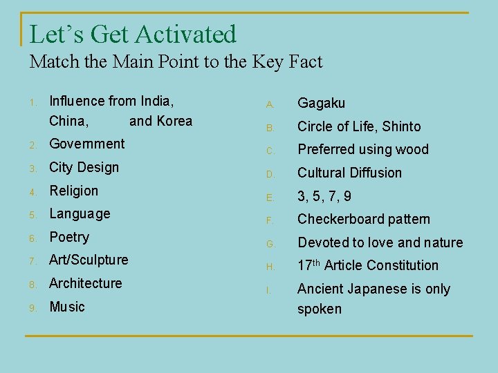 Let’s Get Activated Match the Main Point to the Key Fact 1. Influence from