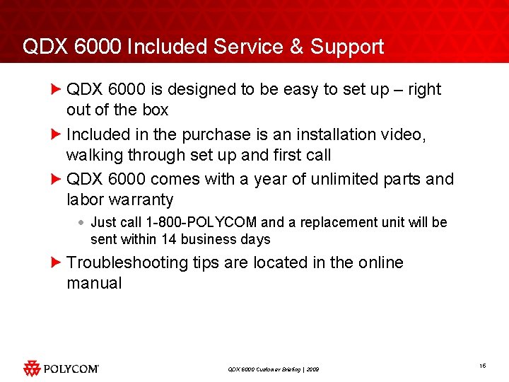 QDX 6000 Included Service & Support QDX 6000 is designed to be easy to