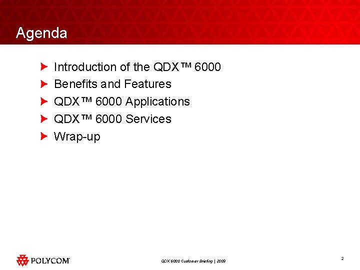 Agenda Introduction of the QDX™ 6000 Benefits and Features QDX™ 6000 Applications QDX™ 6000