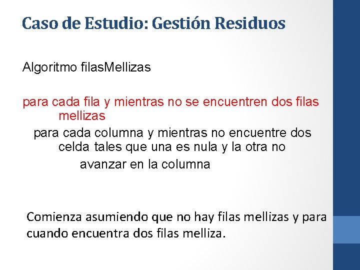 Caso de Estudio: Gestión Residuos Algoritmo filas. Mellizas para cada fila y mientras no