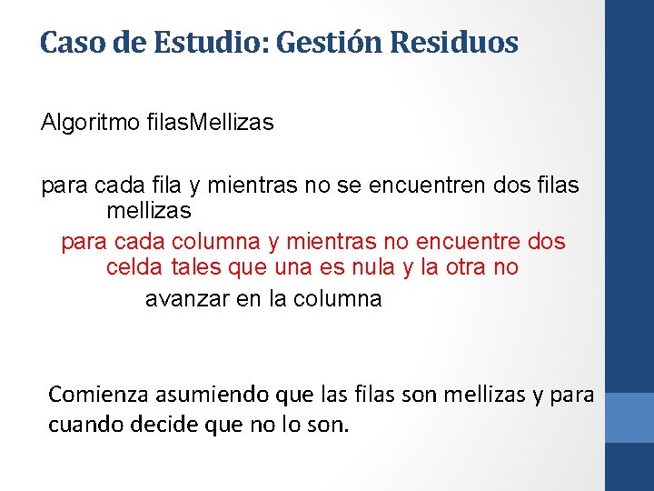 Caso de Estudio: Gestión Residuos Algoritmo filas. Mellizas para cada fila y mientras no