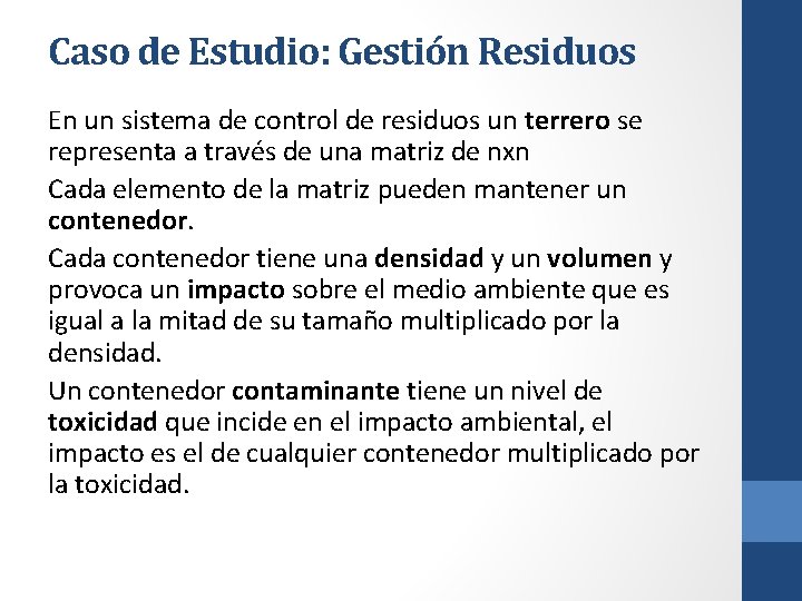Caso de Estudio: Gestión Residuos En un sistema de control de residuos un terrero
