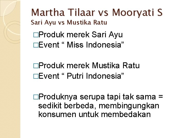 Martha Tilaar vs Mooryati S Sari Ayu vs Mustika Ratu �Produk merek Sari Ayu