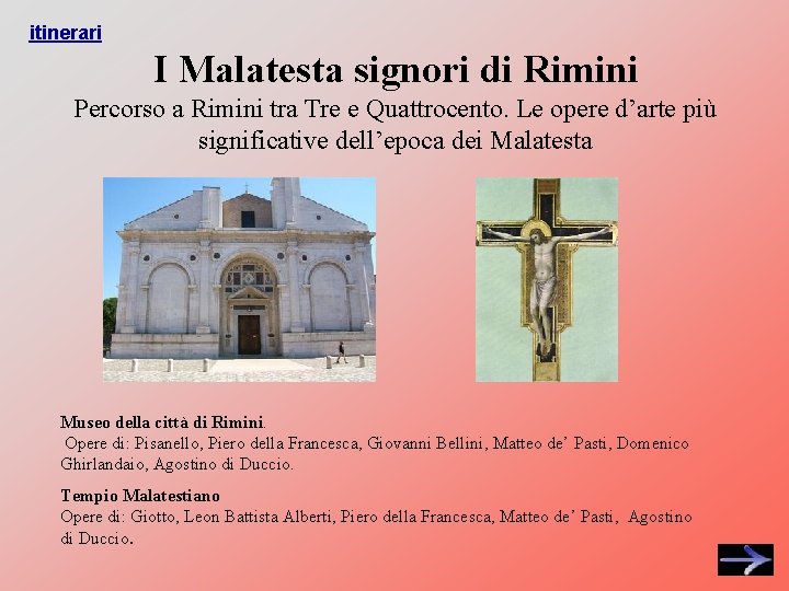 itinerari I Malatesta signori di Rimini Percorso a Rimini tra Tre e Quattrocento. Le