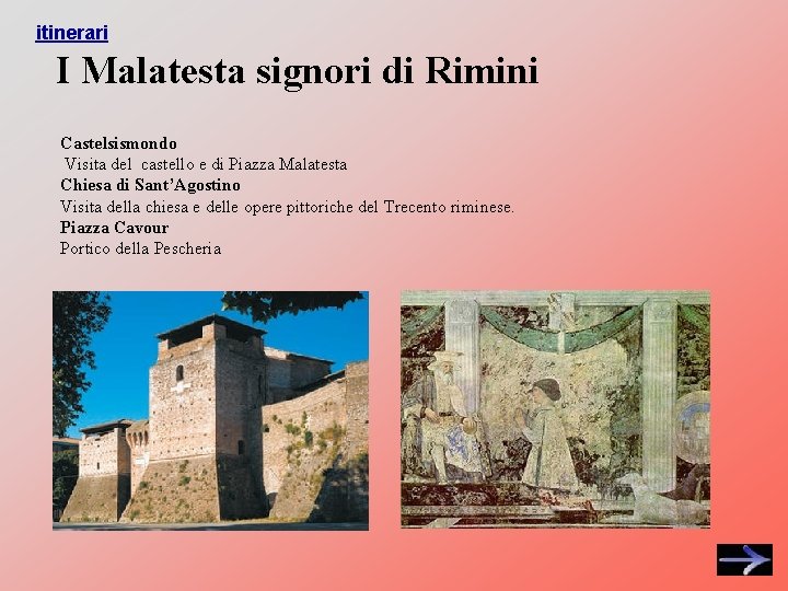 itinerari I Malatesta signori di Rimini Castelsismondo Visita del castello e di Piazza Malatesta