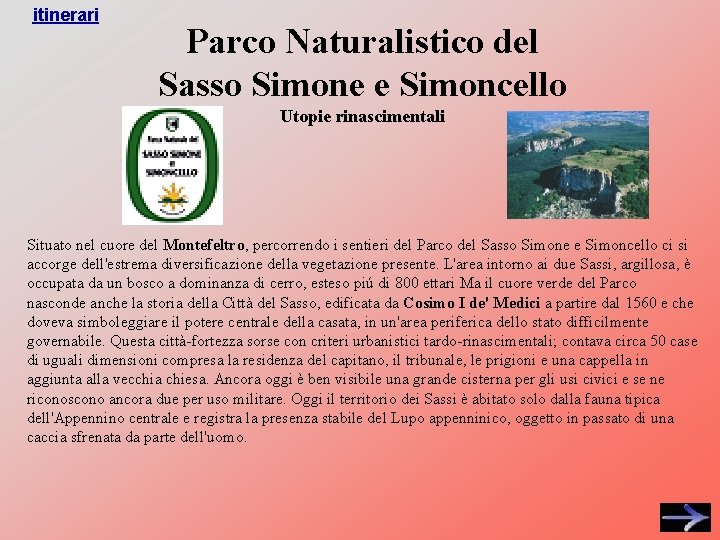 itinerari Parco Naturalistico del Sasso Simone e Simoncello Utopie rinascimentali Situato nel cuore del