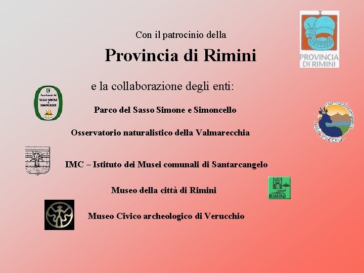 Con il patrocinio della Provincia di Rimini e la collaborazione degli enti: Parco del