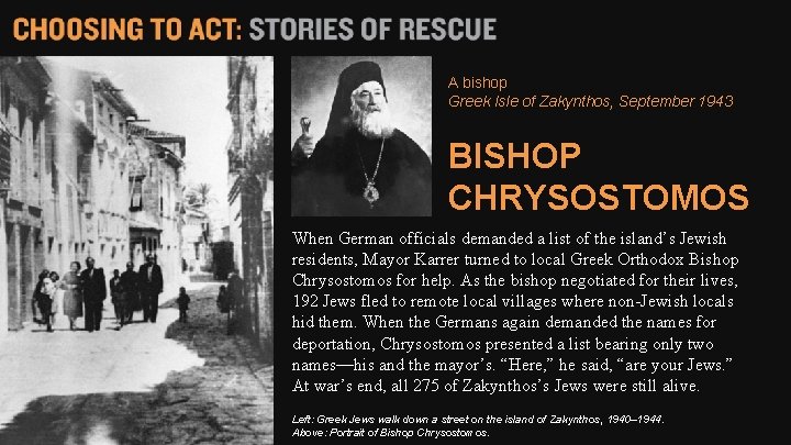 A bishop Greek Isle of Zakynthos, September 1943 BISHOP CHRYSOSTOMOS When German officials demanded
