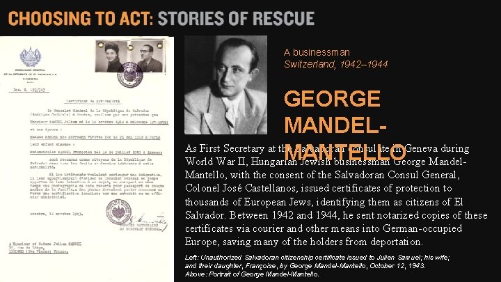 A businessman Switzerland, 1942– 1944 GEORGE MANDELAs First Secretary at the Salvadoran consulate in