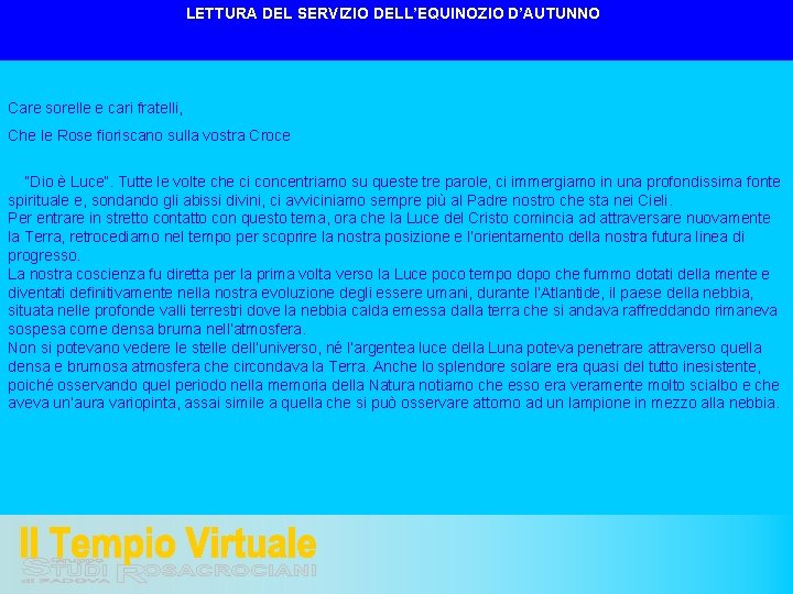 LETTURA DEL SERVIZIO DELL’EQUINOZIO D’AUTUNNO Care sorelle e cari fratelli, Che le Rose fioriscano
