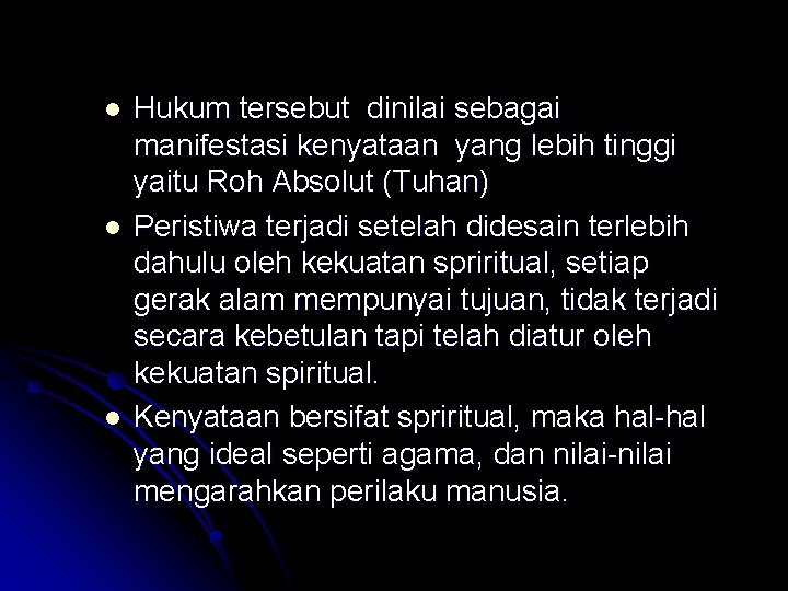 l l l Hukum tersebut dinilai sebagai manifestasi kenyataan yang lebih tinggi yaitu Roh l l l Hukum tersebut dinilai sebagai manifestasi kenyataan yang lebih tinggi yaitu Roh