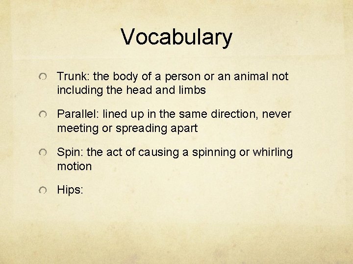 Vocabulary Trunk: the body of a person or an animal not including the head
