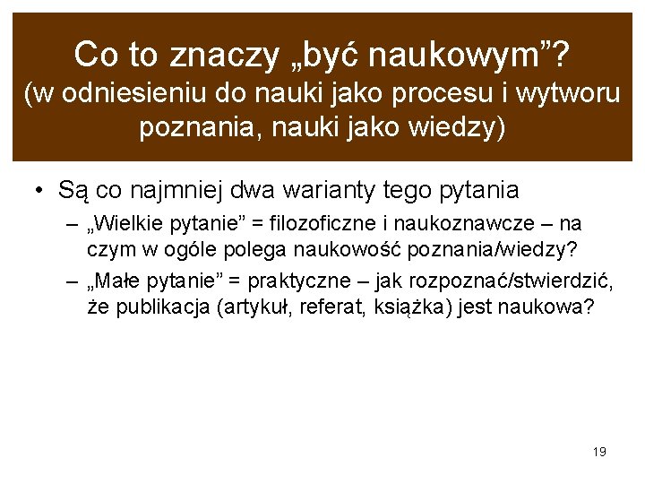 Co to znaczy „być naukowym”? (w odniesieniu do nauki jako procesu i wytworu poznania,