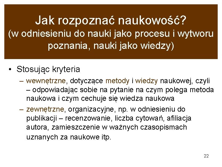 Jak rozpoznać naukowość? (w odniesieniu do nauki jako procesu i wytworu poznania, nauki jako