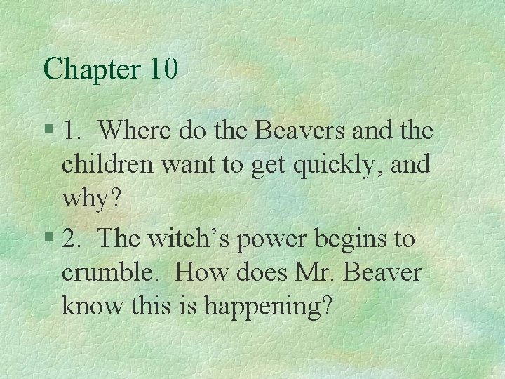 Chapter 10 § 1. Where do the Beavers and the children want to get