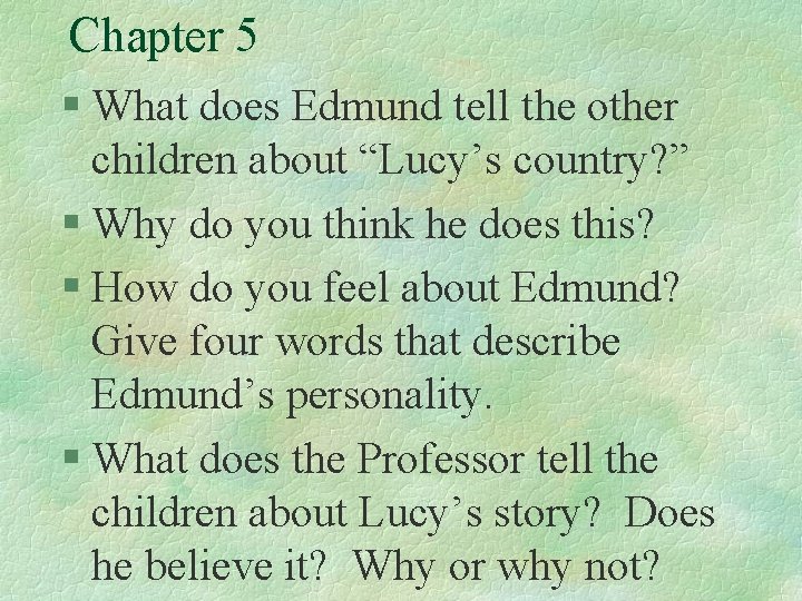 Chapter 5 § What does Edmund tell the other children about “Lucy’s country? ”