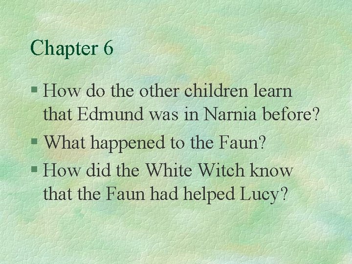 Chapter 6 § How do the other children learn that Edmund was in Narnia