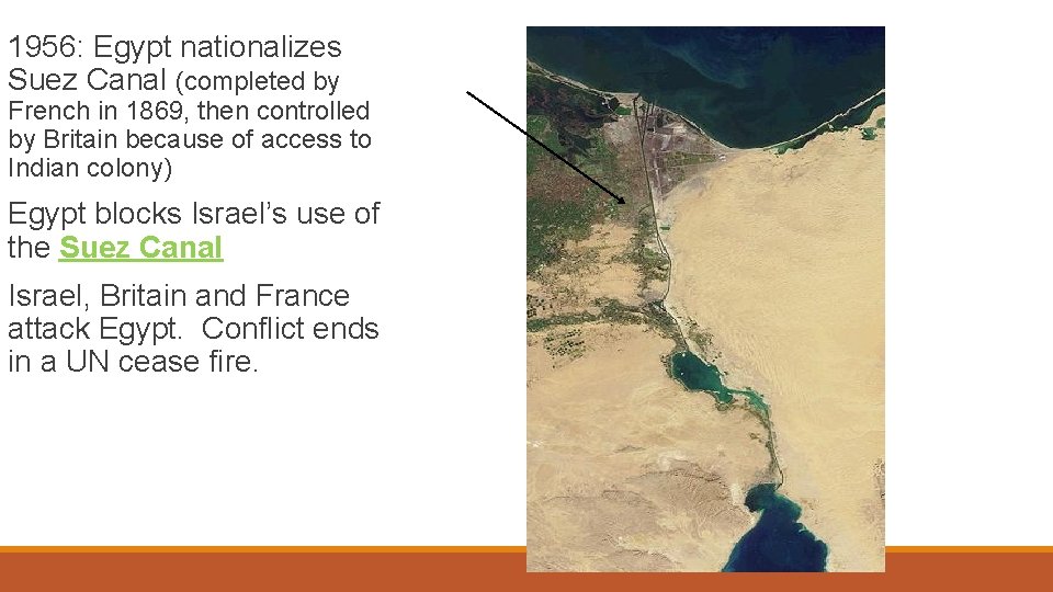 1956: Egypt nationalizes Suez Canal (completed by French in 1869, then controlled by Britain