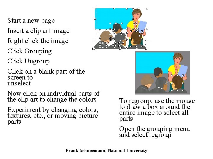 Start a new page Insert a clip art image Right click the image Click