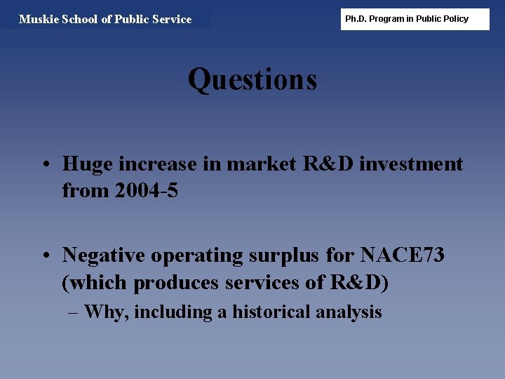 Muskie School of Public Service Ph. D. Program in Public Policy Questions • Huge
