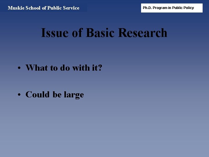 Muskie School of Public Service Ph. D. Program in Public Policy Issue of Basic