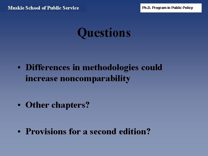 Muskie School of Public Service Ph. D. Program in Public Policy Questions • Differences