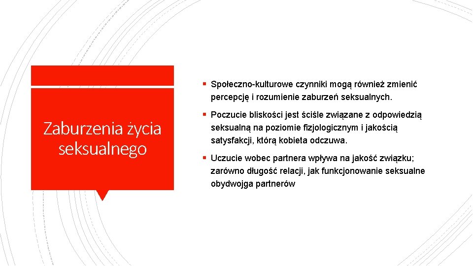 § Społeczno-kulturowe czynniki mogą również zmienić percepcję i rozumienie zaburzeń seksualnych. Zaburzenia życia seksualnego