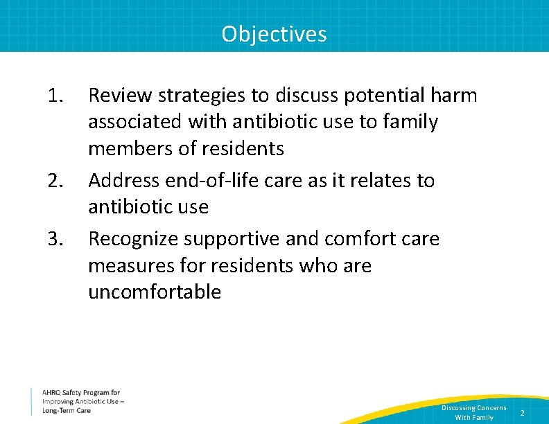 Objectives 1. 2. 3. Review strategies to discuss potential harm associated with antibiotic use