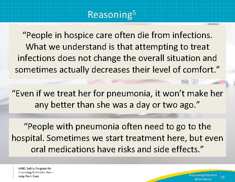 Reasoning 5 “People in hospice care often die from infections. What we understand is