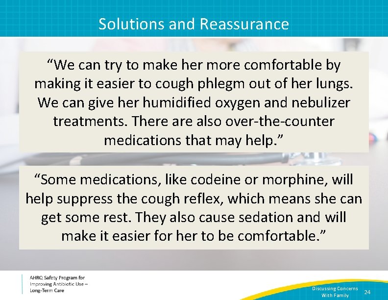 Solutions and Reassurance “We can try to make her more comfortable by making it