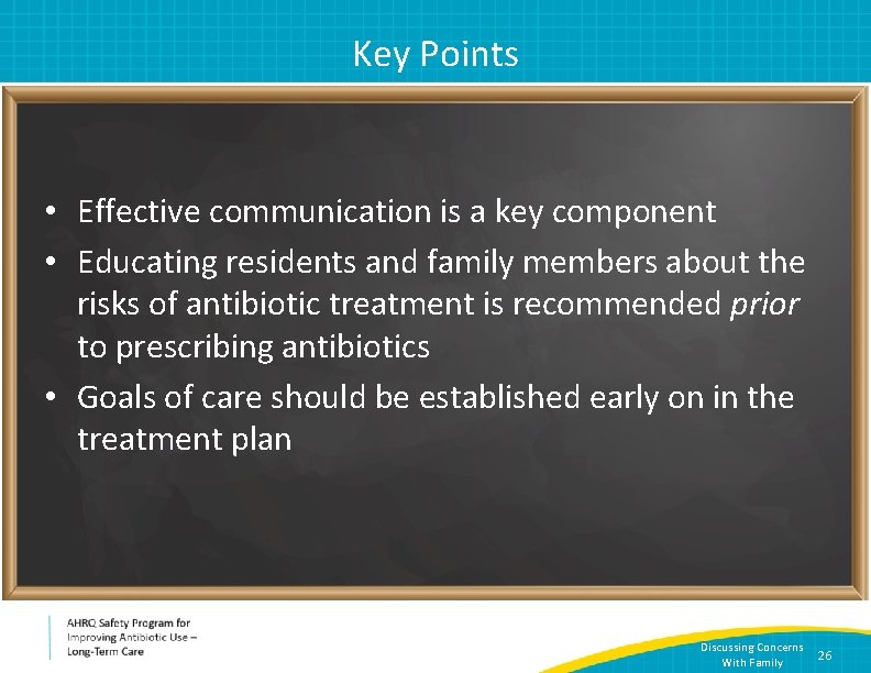 Key Points • Effective communication is a key component • Educating residents and family