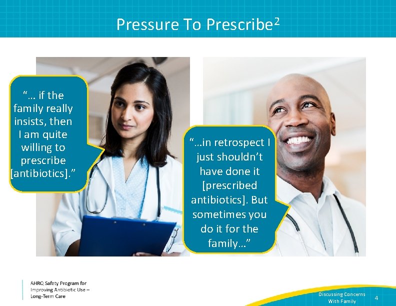 Pressure To Prescribe 2 “… if the family really insists, then I am quite