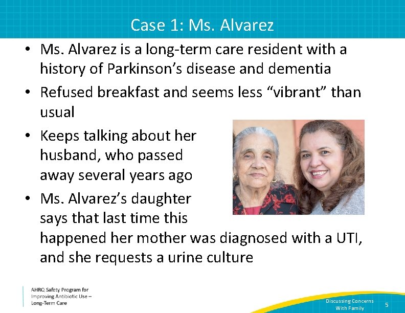 Case 1: Ms. Alvarez • Ms. Alvarez is a long-term care resident with a