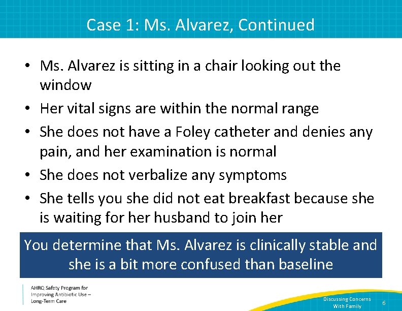 Case 1: Ms. Alvarez, Continued • Ms. Alvarez is sitting in a chair looking