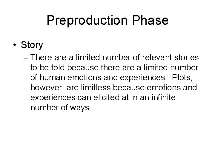 Preproduction Phase • Story – There a limited number of relevant stories to be