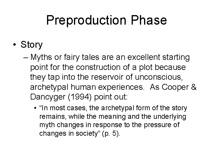 Preproduction Phase • Story – Myths or fairy tales are an excellent starting point