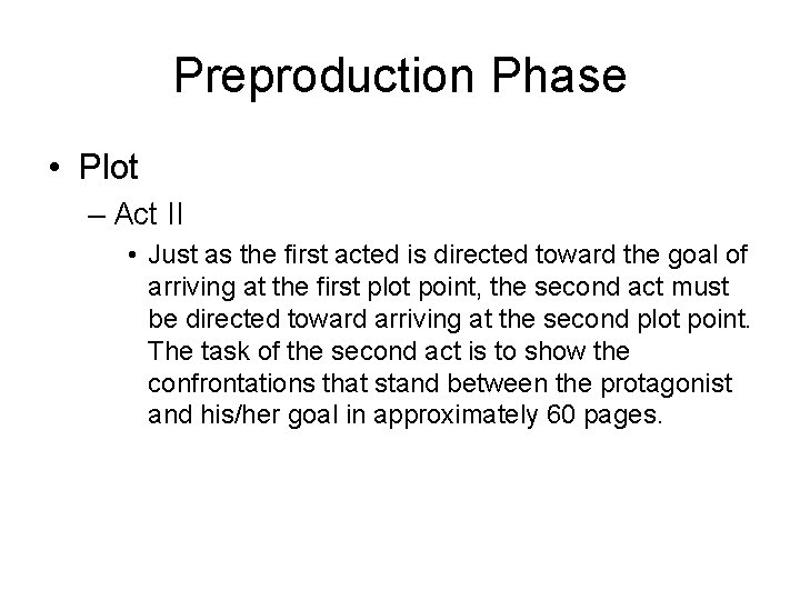 Preproduction Phase • Plot – Act II • Just as the first acted is